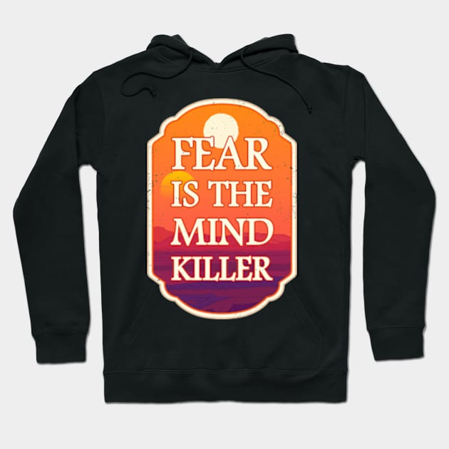 Fear Is The Mind-Killer Hoodie by Scud"